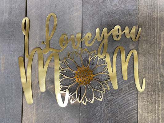 I Love You Mom Sunflower Metal Wall Art – Rustic Home & Garden Decor - RMMDecor