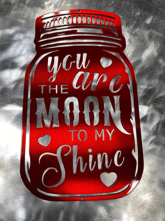 "You Are the Moon to My Shine" Metal Wall Art – Gift & Rustic Decor - RMMDecor