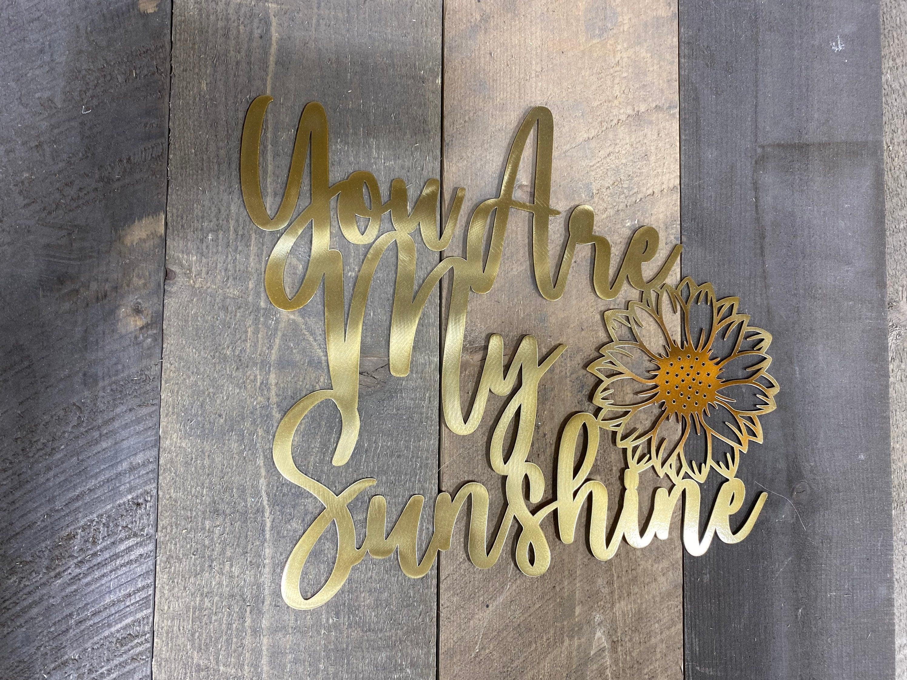 "You Are My Sunshine" Sunflower Metal Wall Art – Home & Garden Decor - RMMDecor