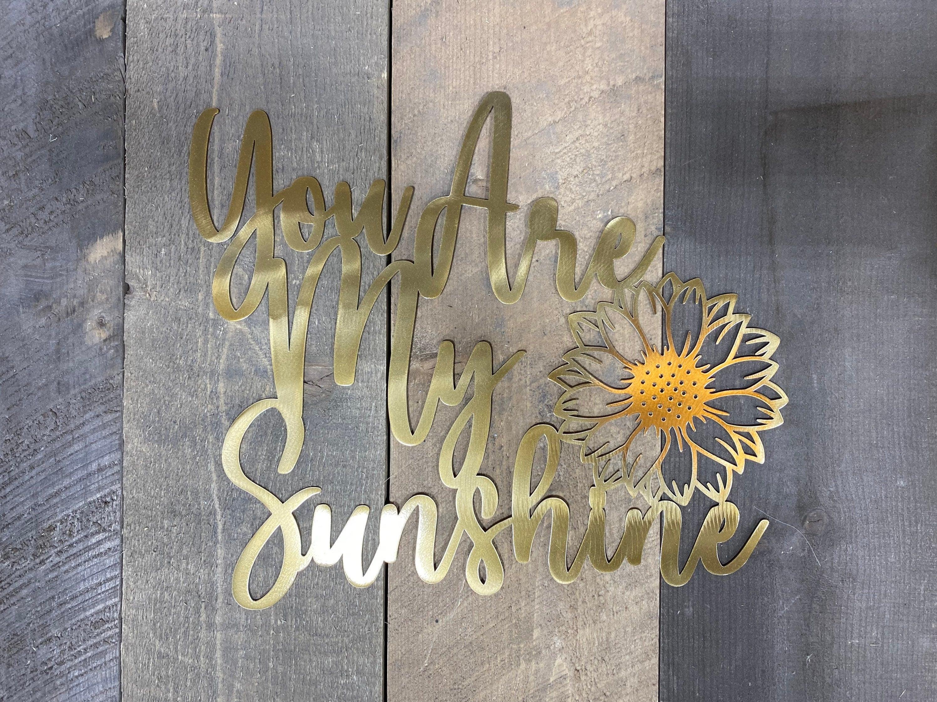 "You Are My Sunshine" Sunflower Metal Wall Art – Home & Garden Decor - RMMDecor