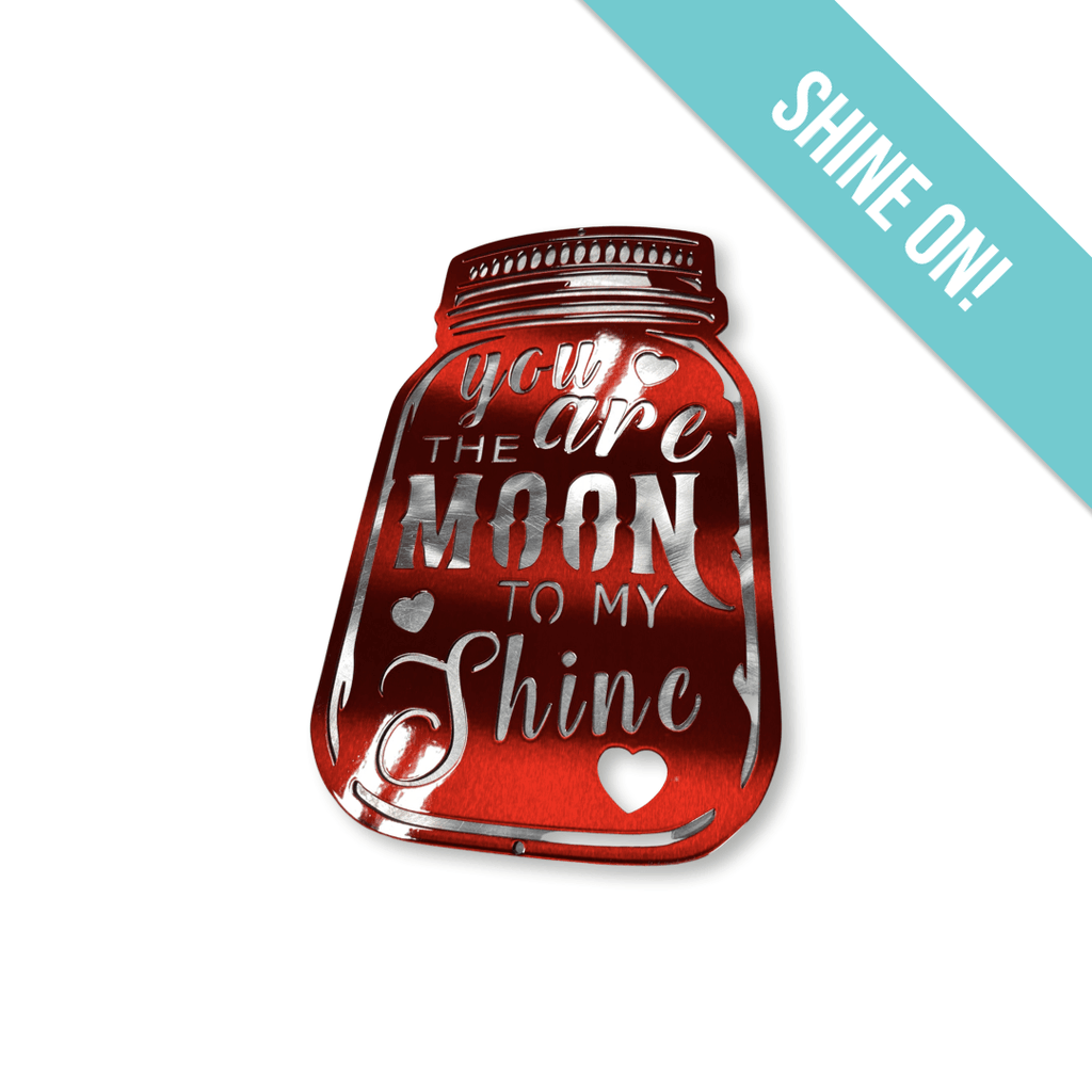 "You Are the Moon to My Shine" Metal Wall Art – Gift & Rustic Decor - RMMDecor